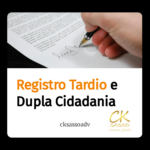 Registro tardio e dupla cidadania